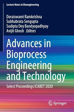 Seller image for Advances in Bioprocess Engineering and Technology: Select Proceedings ICABET 2020 (Lecture Notes in Bioengineering) [Paperback ] for sale by booksXpress