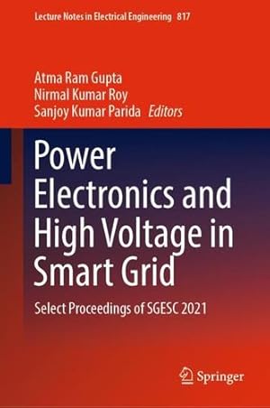 Imagen del vendedor de Power Electronics and High Voltage in Smart Grid: Select Proceedings of SGESC 2021 (Lecture Notes in Electrical Engineering, 817) [Hardcover ] a la venta por booksXpress