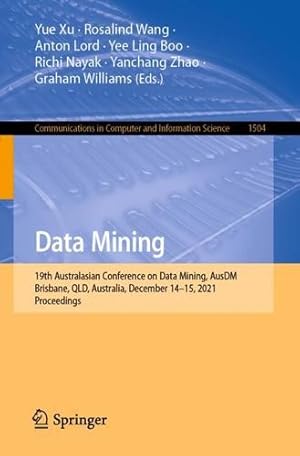 Immagine del venditore per Data Mining: 19th Australasian Conference on Data Mining, AusDM 2021, Brisbane, QLD, Australia, December 14-15, 2021, Proceedings (Communications in Computer and Information Science) [Paperback ] venduto da booksXpress