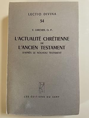 Bild des Verkufers fr L'actualit chrtienne de l'Ancien Testament d'aprs le Nouveau Testament zum Verkauf von LIBRAIRIE GIL-ARTGIL SARL