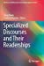 Imagen del vendedor de Specialized Discourses and Their Readerships (The M.A.K. Halliday Library Functional Linguistics Series) [Soft Cover ] a la venta por booksXpress