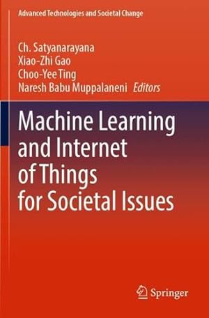 Seller image for Machine Learning and Internet of Things for Societal Issues (Advanced Technologies and Societal Change) [Paperback ] for sale by booksXpress