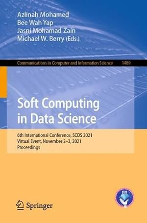 Seller image for Soft Computing in Data Science: 6th International Conference, SCDS 2021, Virtual Event, November 2â  3, 2021, Proceedings (Communications in Computer and Information Science) [Paperback ] for sale by booksXpress