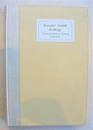 Seller image for Beautiful Norfolk buildings / sketches by Stanley J. Wearing, F.R.I.B.A. for sale by RightWayUp Books