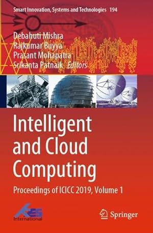 Seller image for Intelligent and Cloud Computing: Proceedings of ICICC 2019, Volume 1 (Smart Innovation, Systems and Technologies, 194) [Paperback ] for sale by booksXpress