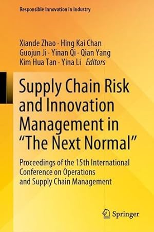 Image du vendeur pour Supply Chain Risk and Innovation Management in âThe Next Normalâ: Proceedings of the 15th International Conference on Operations and Supply Chain Management (Responsible Innovation in Industry) [Hardcover ] mis en vente par booksXpress
