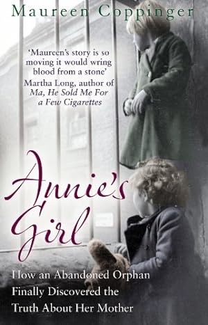 Seller image for Annie's Girl: How an Abandoned Orphan Finally Discovered the Truth About Her Mother for sale by Pieuler Store