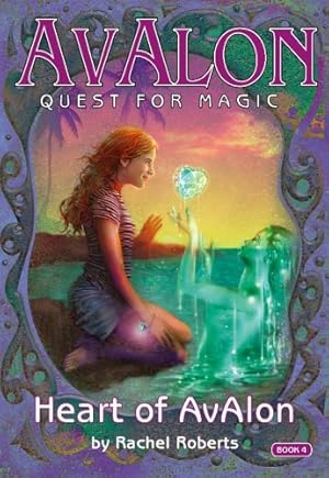 Seller image for The Heart of Avalon (Avalon Quest for Magic) for sale by Reliant Bookstore