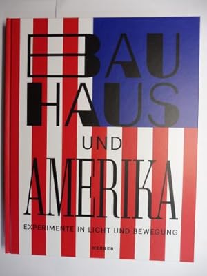 Bild des Verkufers fr BAUHAUS UND AMERIKA - EXPERIMENTE IN LICHT UND BEWEGUNG *. zum Verkauf von Antiquariat am Ungererbad-Wilfrid Robin