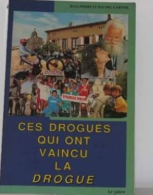 Seller image for Ces Drogus Qui Ont Vaincu La Drogue for sale by Ammareal