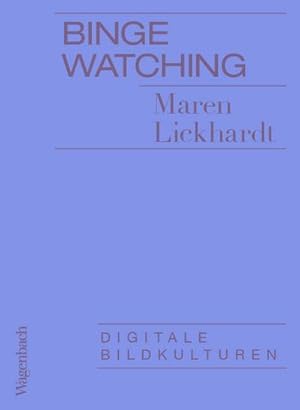 Seller image for Lickhardt,Binge-Watching for sale by Che & Chandler Versandbuchhandlung