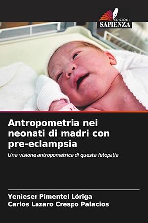 Bild des Verkufers fr Antropometria nei neonati di madri con pre-eclampsia zum Verkauf von moluna