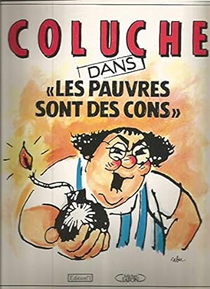 Bild des Verkufers fr COLUCHE dans " Les pauvres sont des cons " - Edition n 1 - 1990 zum Verkauf von Ammareal