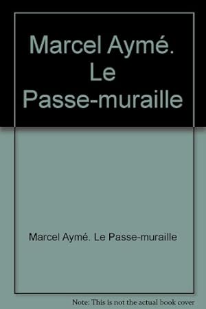 Imagen del vendedor de Marcel Aym. Le Passe-muraille a la venta por Ammareal