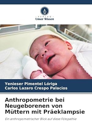 Bild des Verkufers fr Anthropometrie bei Neugeborenen von Mttern mit Praeeklampsie zum Verkauf von moluna