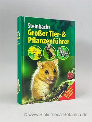 Bild des Verkufers fr Steinbachs groer Tier- & Pflanzenfhrer. ber 1.700 Arten leicht und sicher bestimmen. zum Verkauf von Bibliotheca Botanica