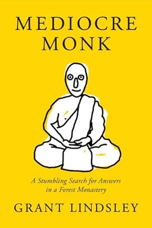 Image du vendeur pour Mediocre Monk : A Stumbling Search for Answers in a Forest Monastery mis en vente par GreatBookPrices
