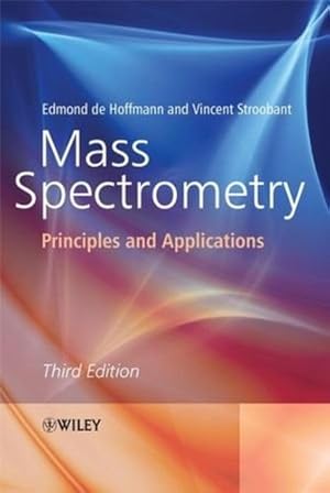 Imagen del vendedor de Mass Spectrometry: Principles and Applications by de Hoffmann, Edmond, Stroobant, Vincent [Paperback ] a la venta por booksXpress