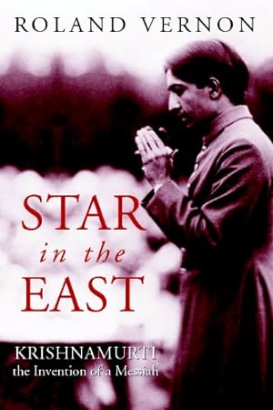 Seller image for Star in the East: Krishnamurti--the invention of a Messiah by Vernon, Roland [Paperback ] for sale by booksXpress