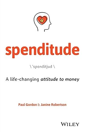 Seller image for Spenditude: A Life-changing Attitude to Money by Gordon, Paul, Robertson, Janine [Paperback ] for sale by booksXpress