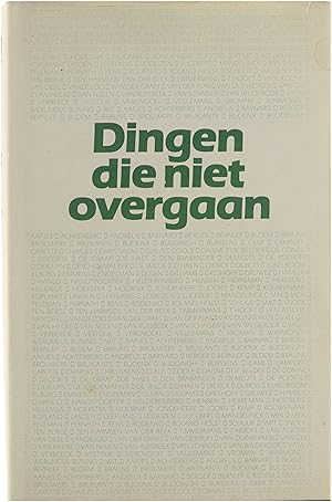 Bild des Verkufers fr Dingen die niet overgaan : een bloemlezing poe?zie uit Vlaanderen en Nederland, 1945-1985 zum Verkauf von Untje.com