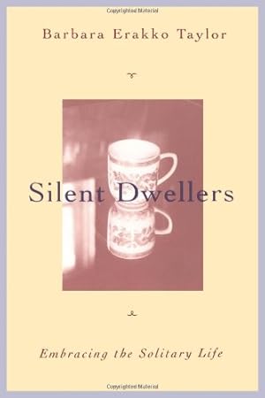 Bild des Verkufers fr Silent Dwellers: Embracing the Solitary Life by Taylor, Barbara Erakko [Paperback ] zum Verkauf von booksXpress