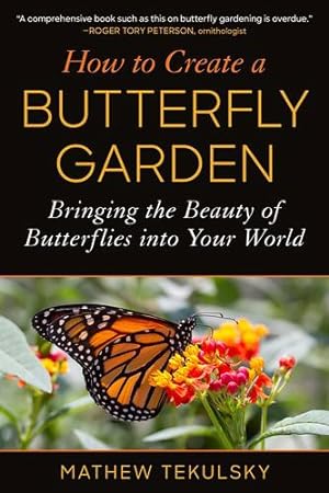 Bild des Verkufers fr How to Create a Butterfly Garden: Bringing the Beauty of Butterflies into Your World by Tekulsky, Mathew [Paperback ] zum Verkauf von booksXpress