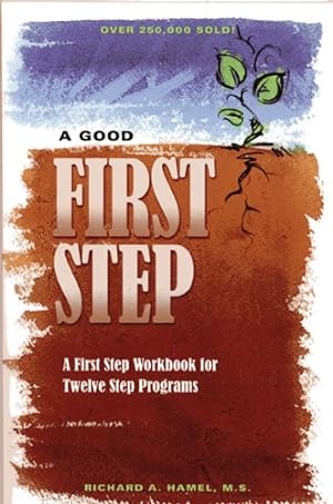 Seller image for A Good First Step: A First Step Workbook for Twelve Step Programs by Hamel M.S., Richard A [Paperback ] for sale by booksXpress