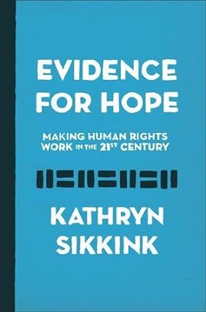 Imagen del vendedor de Evidence for Hope: Making Human Rights Work in the 21st Century (Human Rights and Crimes against Humanity) by Sikkink, Kathryn [Hardcover ] a la venta por booksXpress