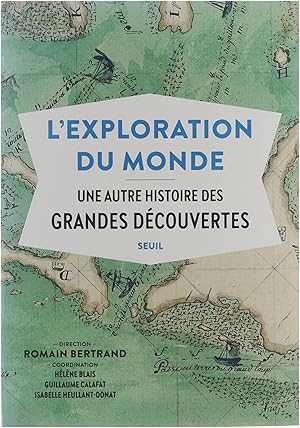 Imagen del vendedor de L'exploration du monde : une autre histoire des grandes dcouvertes a la venta por Untje.com