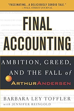 Seller image for Final Accounting: Ambition, Greed and the Fall of Arthur Andersen by Toffler, Barbara Ley, Reingold, Jennifer [Paperback ] for sale by booksXpress