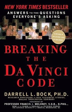 Seller image for Breaking the Da Vinci Code: Answers to the Questions Everyone's Asking by Bock, Darrell L. PH.D. [Paperback ] for sale by booksXpress