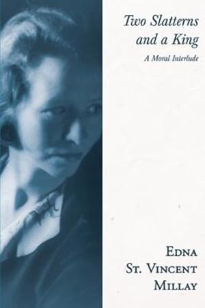 Seller image for Two Slatterns and a King: A Moral Interlude by Millay, Edna St. Vincent, Doren, Carl Van [Paperback ] for sale by booksXpress