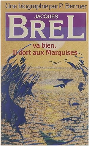 Seller image for Jacques Brel va bien, il dort aux Marquises for sale by Untje.com