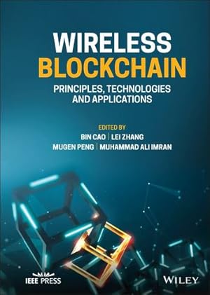 Immagine del venditore per Wireless Blockchain: Principles, Technologies and Applications (IEEE Press) [Hardcover ] venduto da booksXpress