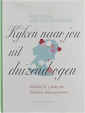 Seller image for Kijken naar jou uit duizend ogen : antieke liefdespoe?zie for sale by Untje.com