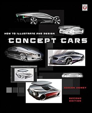 Seller image for How to Illustrate and Design Concept Cars: New Edition by Dewey, Adrian [Paperback ] for sale by booksXpress