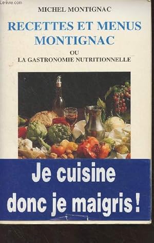 Image du vendeur pour Recettes et menus Montignac ou la gastronomie nutritionnelle mis en vente par Le-Livre