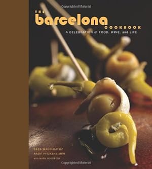 Seller image for The Barcelona Cookbook: A Celebration of Food, Wine, and Life for sale by Pieuler Store