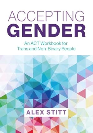 Seller image for Accepting Gender: An Act Workbook for Trans and Non-binary People by Stitt, Alex [Paperback ] for sale by booksXpress