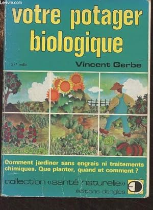 Bild des Verkufers fr Votre potager biologique - "Sant naturelle" zum Verkauf von Le-Livre