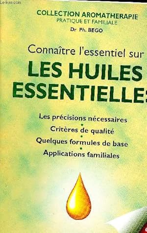 Seller image for Connaitre l'esssentiel sur les huiles essentielles - collection aromathrapie pratique et familiale for sale by Le-Livre