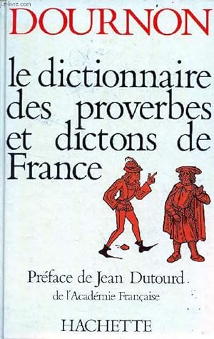Bild des Verkufers fr Le dictionnaire des proverbes et dictons de France. zum Verkauf von Le-Livre