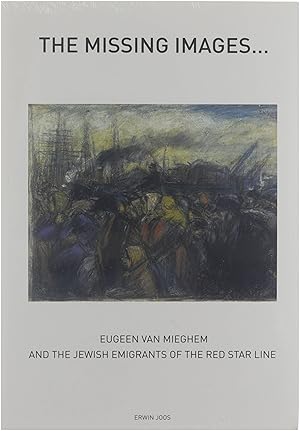 Image du vendeur pour The missing images: Eugeen Van Mieghem and the Jewish emigrants of the Red Star Line mis en vente par Untje.com