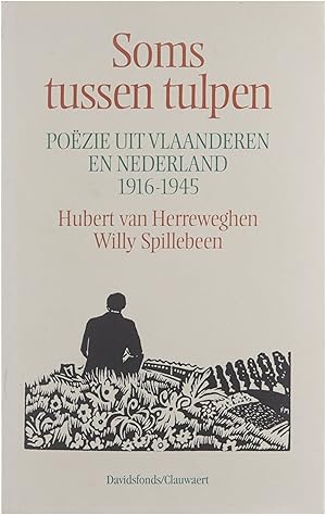 Bild des Verkufers fr Soms tussen tulpen : poe?zie uit Vlaanderen en Nederland 1916-1945 zum Verkauf von Untje.com