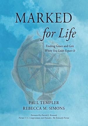 Immagine del venditore per Marked for Life: Finding Grace and Grit Where You Least Expect It by Templer, Paul, Simons, Rebecca M. [Hardcover ] venduto da booksXpress