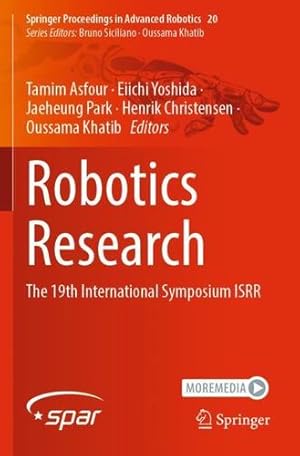 Seller image for Robotics Research: The 19th International Symposium ISRR (Springer Proceedings in Advanced Robotics, 20) [Paperback ] for sale by booksXpress