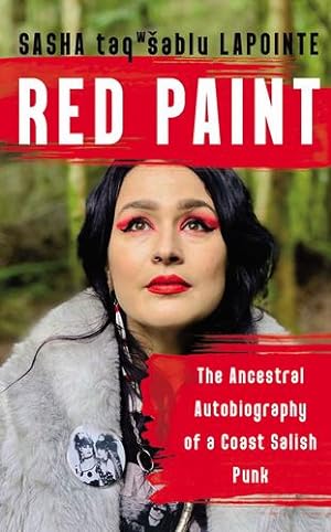 Seller image for Red Paint: The Ancestral Autobiography of a Coast Salish Punk by LaPointe, Sasha [Paperback ] for sale by booksXpress