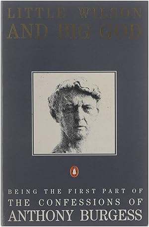 Bild des Verkufers fr Little Wilson and big God : being the first part of the confessions of Anthony Burgess. zum Verkauf von Untje.com