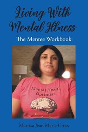 Seller image for Living With Mental Illness: The Mentee Workbook by Cross, Marrisa Jean Marie [Paperback ] for sale by booksXpress